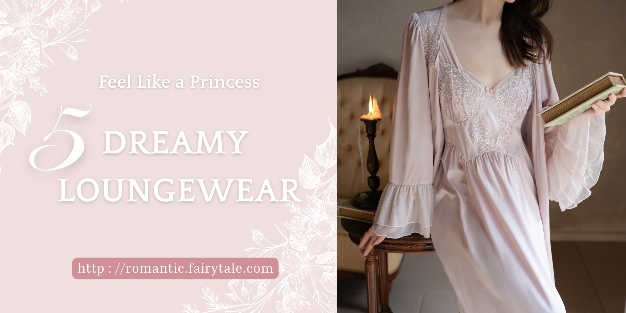 Feel Like a Princess: 5 Dreamy Nightgowns for Your Fairytale Evenings