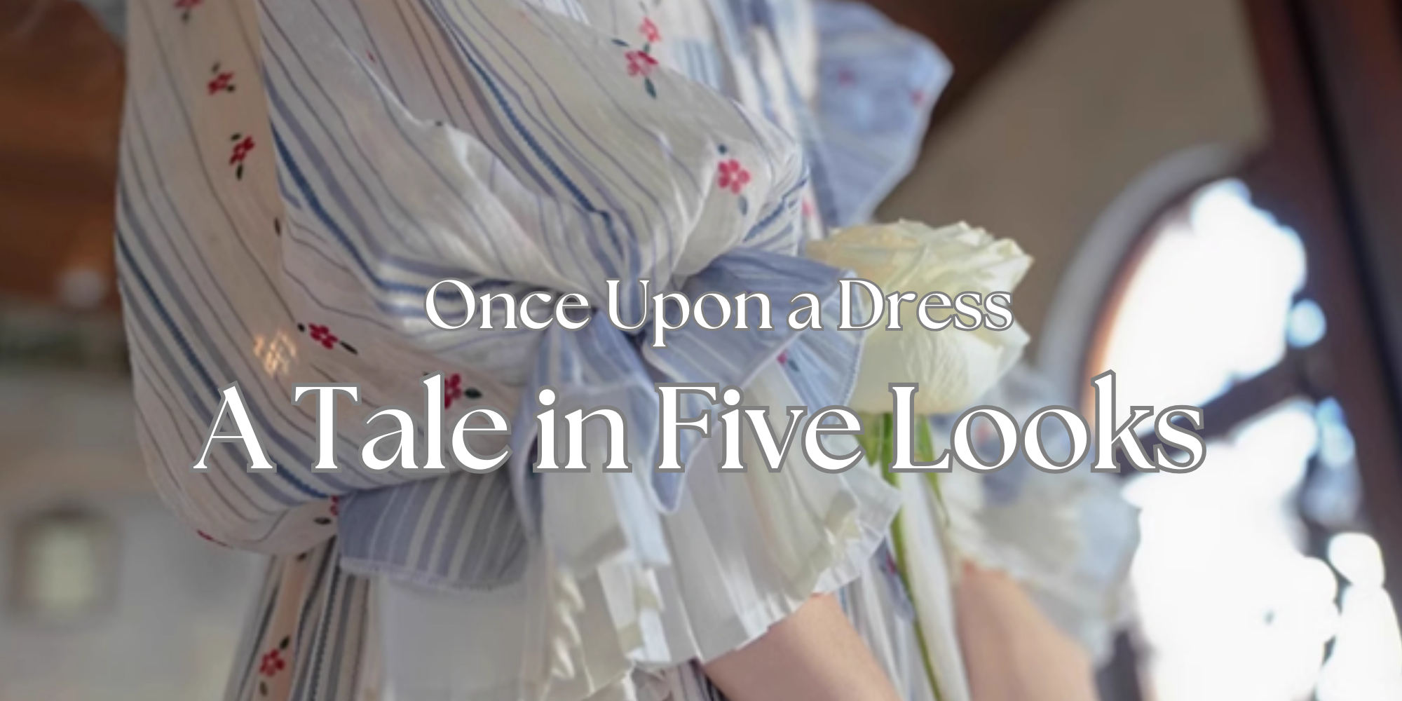 Once Upon a Dress – A Tale in Five Looks
